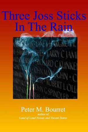 Three Joss Sticks in the Rain de Peter M. Bourret