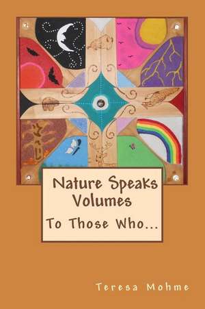 Nature Speaks Volumes de Teresa Mohme