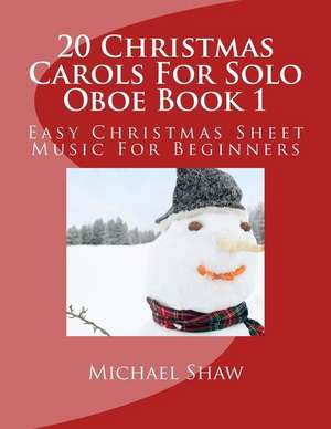 20 Christmas Carols for Solo Oboe Book 1 de Michael Shaw