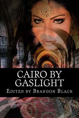 Cairo by Gaslight de Brandon Black