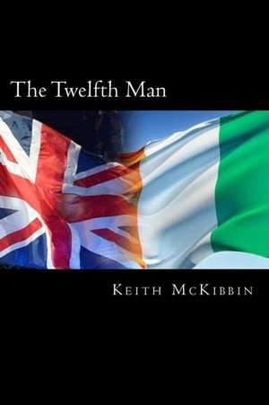 The Twelfth Man de Keith McKibbin