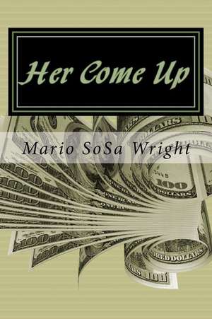 Her Come Up de Mario Sosa Wright