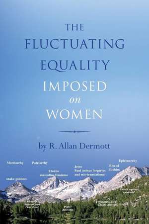 The Fluctuating Equality Imposed on Women de R. Allan Dermott