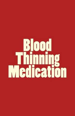 Blood Thinning Medication de Nester Murira