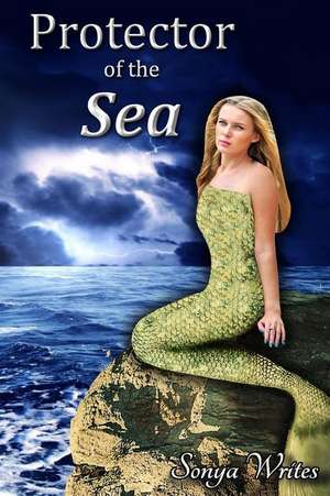 Protector of the Sea de Sonya Writes