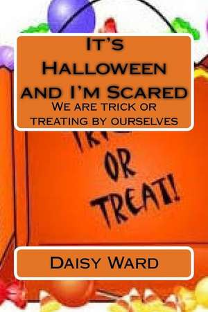 It's Halloween and I'm Scared de Daisy Mae Ward