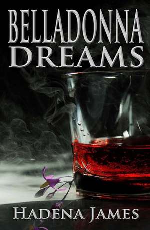 Belladonna Dreams de Hadena James