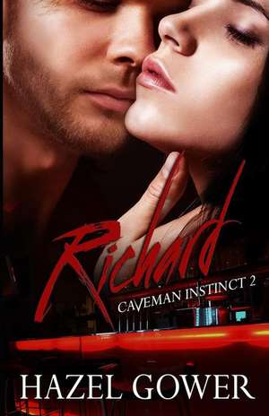 Richard (Caveman Instinct -- Gypsy Curse Book 2) de Hazel Gower