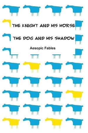 The Knight and His Horse & the Dog and His Shadow de Jeremy Ramsden