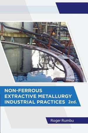 Non-Ferrous Extractive Metallurgy - Industrial Practices - 2nd Ed de Roger Rumbu