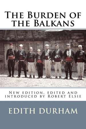 Burden of the Balkans de Edith Durham