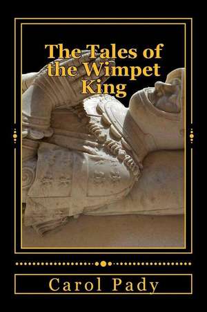 The Tales of the Wimpet King de Carol Pady