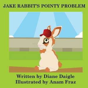 Jake Rabbit's Pointy Problem de Diane Daigle