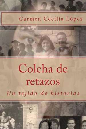 Colcha de Retazos de Carmen Cecilia Lopez