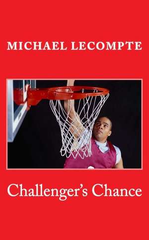 Challenger's Chance de Michael LeCompte