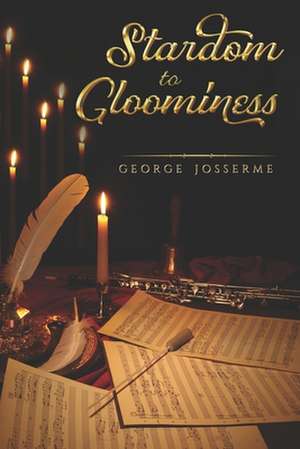 Stardom to Gloominess de Josserme, George