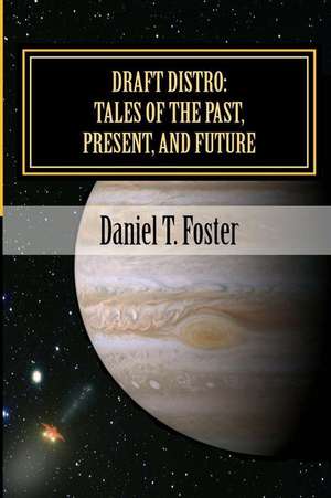 Draft Distro de Daniel T. Foster