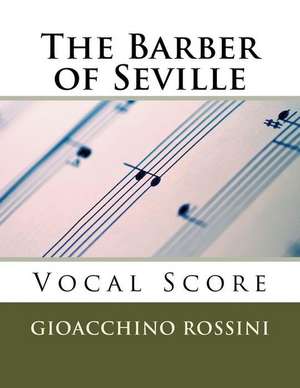 The Barber of Seville (Il Barbiere Di Siviglia) - Vocal Score (Italian/English) de Gioacchino Rossini