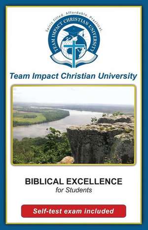 Biblical Excellence for Students de Team Impact Christian University