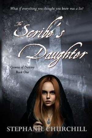 The Scribe's Daughter de Stephanie Churchill