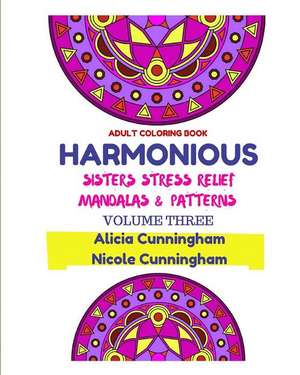 Harmonious Sisters Stress Relief Mandalas & Patterns de Alicia Cunningham