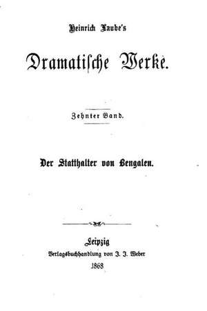 Der Statthalter Von Bengalen de Heinrich Laube