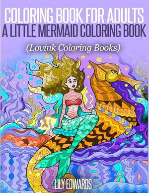 A Little Mermaid Coloring Book de Lily Edwards