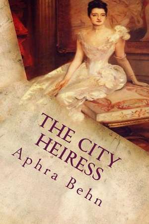 The City Heiress de Aphra Behn