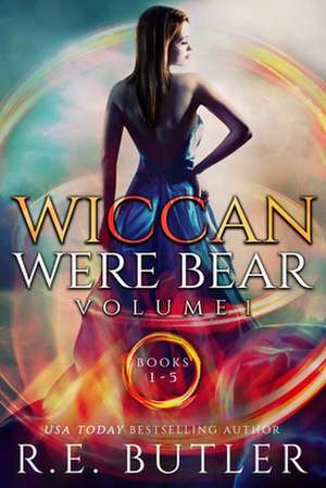 Wiccan-Were-Bear Series Volume One de R. E. Butler