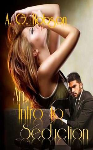 An Intro to Seduction de A. G. Hobson