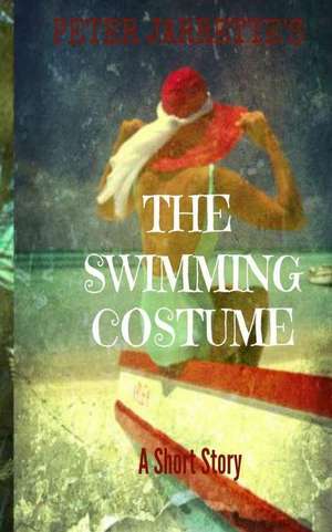 The Swimming Costume de Peter Jarrette