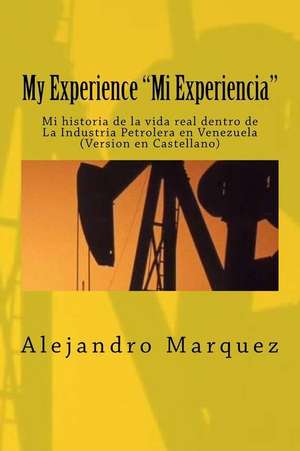 My Experience "Mi Experiencia" de MR Alejandro Octavio Marquez MR