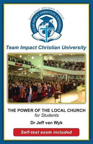 The Power of the Local Chruch for Students de Dr Jeff Van Wyk