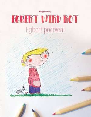 Egbert Wird Rot/Egbert Pocrveni de Philipp Winterberg