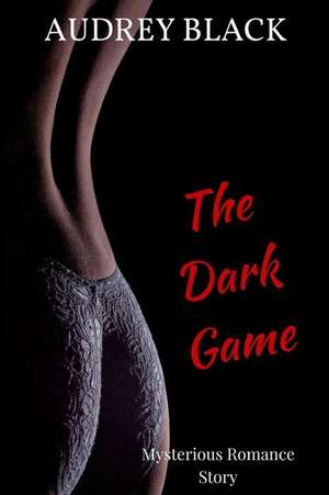 The Dark Game de Audrey Black