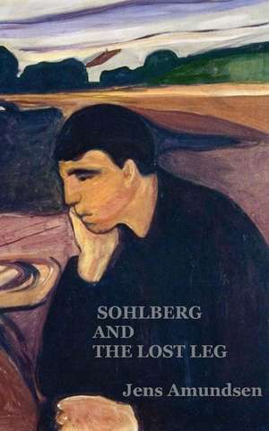 Sohlberg and the Lost Leg de Jens Amundsen