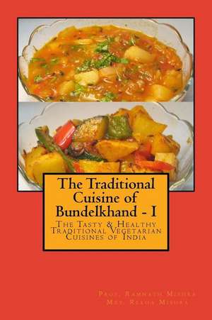 The Traditional Cuisine of Bundelkhand - I de Mrs Rekha Mishra