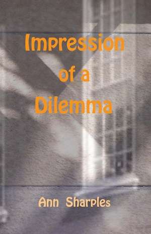 Impression of a Dilemma de Ann Sharples