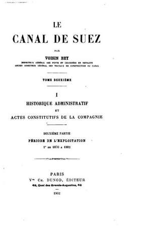 Le Canal de Suez - Tome Deuxieme de Voisin Bey