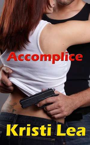 Accomplice de Kristi Lea