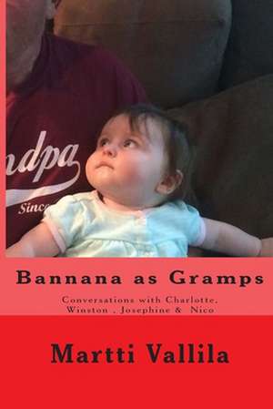 Bannana as Gramps de Martti Vallila