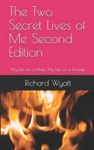 The Two Secret Lives of Me Second Edition de Richard Wyatt