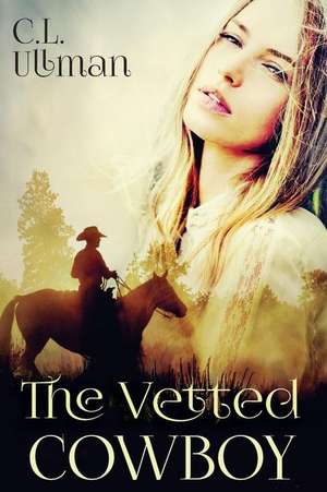 The Vetted Cowboy de C. L. Ullman