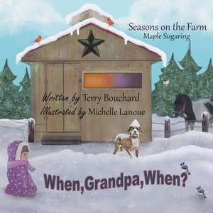 When Grandpa, When? de Terry Bouchard