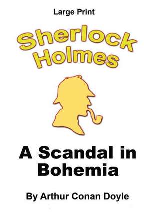 A Scandal in Bohemia de Arthur Conan Doyle