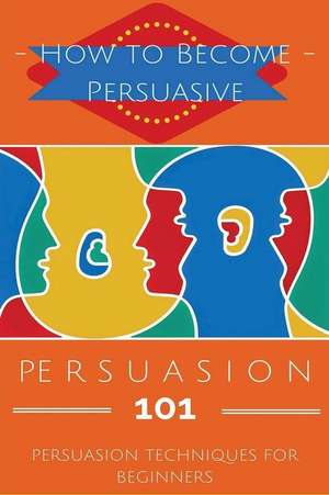 Persuasion 101 de Aidin Safavi