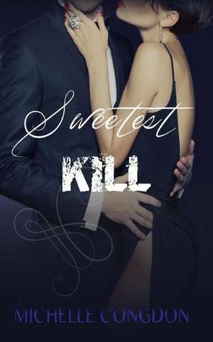 Sweetest Kill de Michelle Congdon