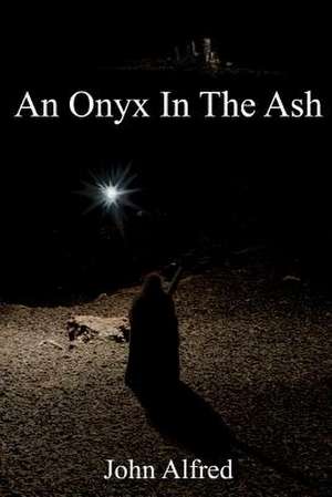 An Onyx in the Ash de Christopher J. a. Graham