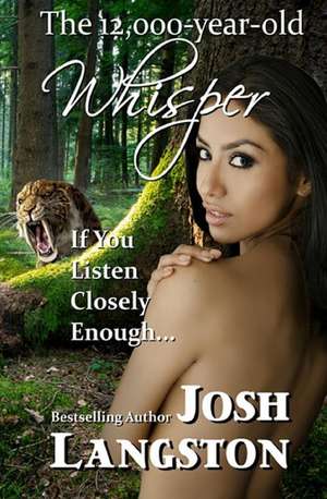 The 12,000-Year-Old Whisper de Josh Langston