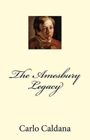 The Amesbury Legacy de Carlo Caldana